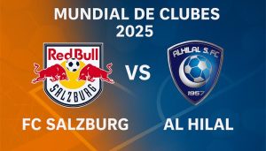 FC Salzburg vs Al Hilal pronóstico para este 22 de junio por el Mundial de Clubes 2025