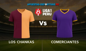 Los Chankas vs Comerciantes Unidos pronóstico con análisis del partido y cuotas