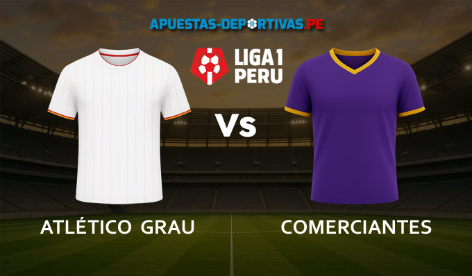 Atlético Grau vs Comerciantes pronóstico con análisis del partido y cuotas