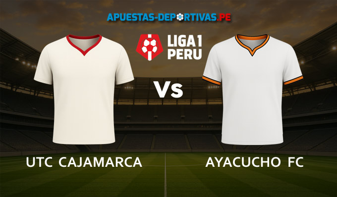 UTC Cajamarca vs Ayacucho FC pronóstico con análisis del partido y cuotas
