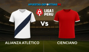 Alianza Atlético vs Cienciano pronóstico con análisis del partido y cuotas