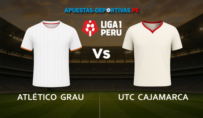Atlético Grau vs UTC Cajamarca pronóstico con análisis del partido y cuotas