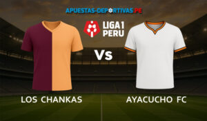 Los Chankas vs Ayacucho FC pronóstico con análisis del partido y cuotas