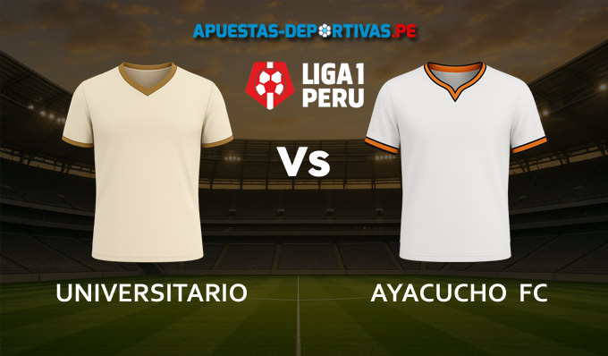 Universitario vs Ayacucho FC pronóstico con análisis del partido y cuotas