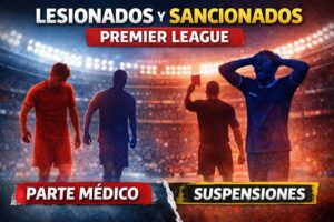 Jugadores lesionados y sancionados en la Premier League - lista actualizada