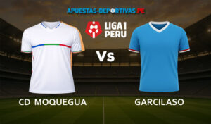 CD Moquegua vs Garcilaso pronóstico con análisis del partido y cuotas