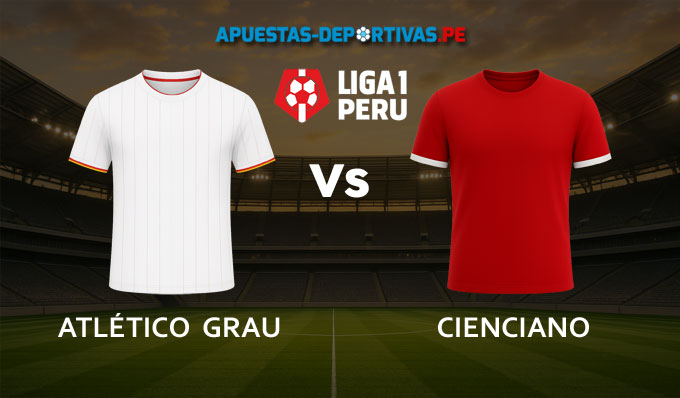 Atlético Grau vs Cienciano pronóstico con análisis del partido y cuotas