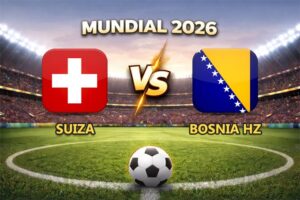 Suiza vs Bosnia pronóstico del partido Mundial 2026 este 18 de junio que se juega en el Los Angeles Stadium de Inglewood, California