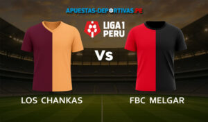 Los Chankas vs FBC Melgar pronóstico con análisis del partido y cuotas