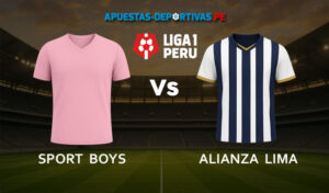Sport Boys vs Alianza Lima pronóstico con análisis del partido y cuotas