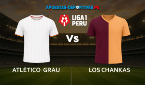 Atlético Grau Vs Los Chankas pronóstico con análisis del partido y cuotas